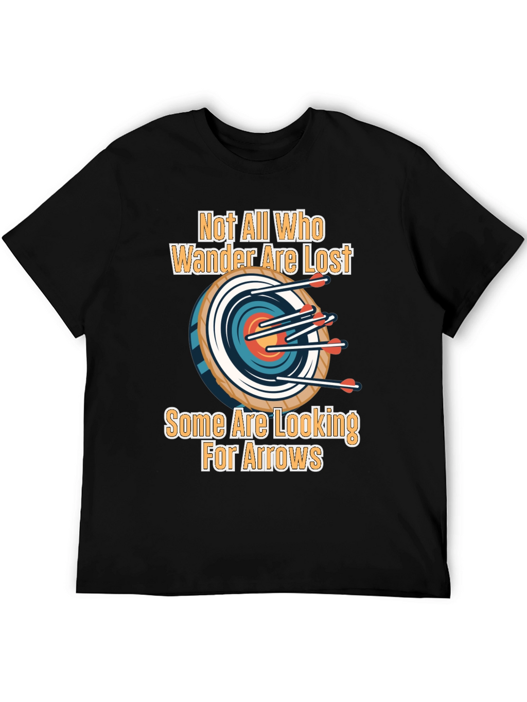 Archery T-Shirt: Not All Who Wander Are Lost