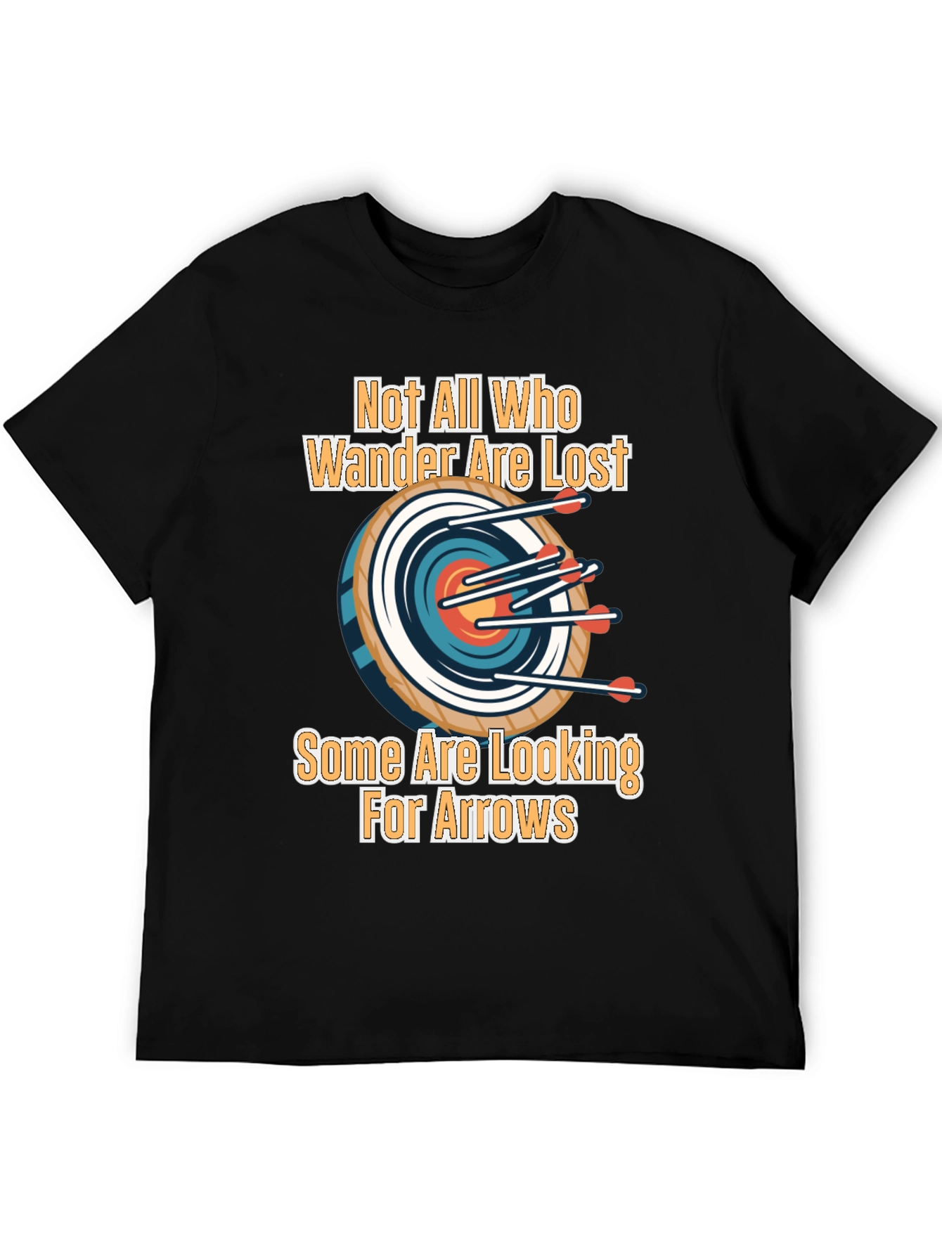 Archery T-Shirt: Not All Who Wander Are Lost