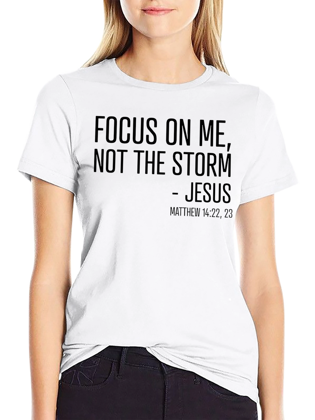 Faith T-Shirt: Focus On Me Not The Storm