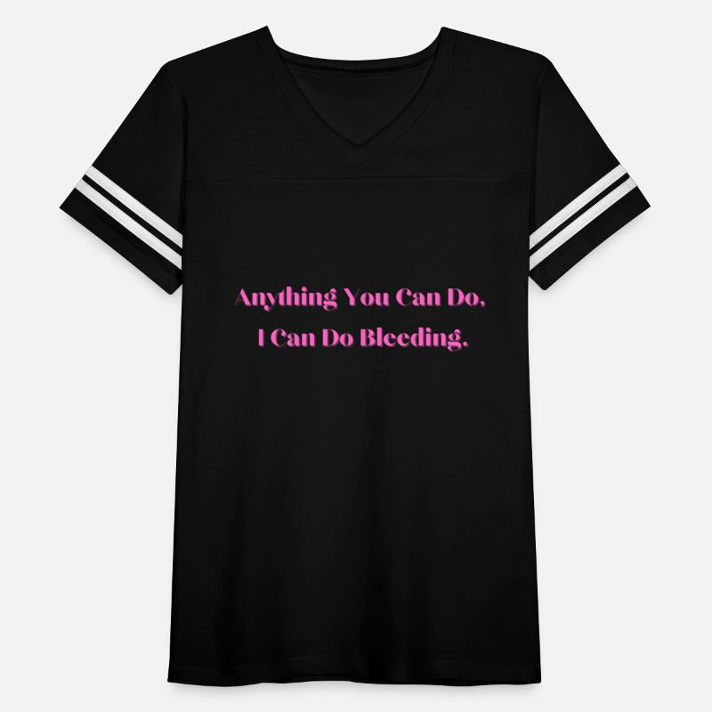 Anything You Can Do, I Can Do Bleeding.