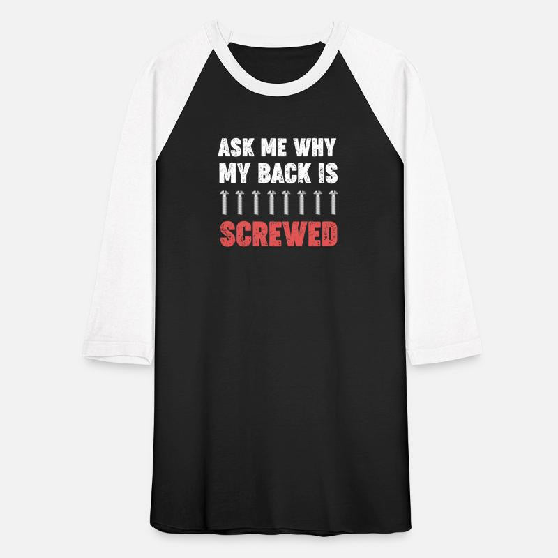 Ask Me Why My Back Is Screwed Funny Back Surgery