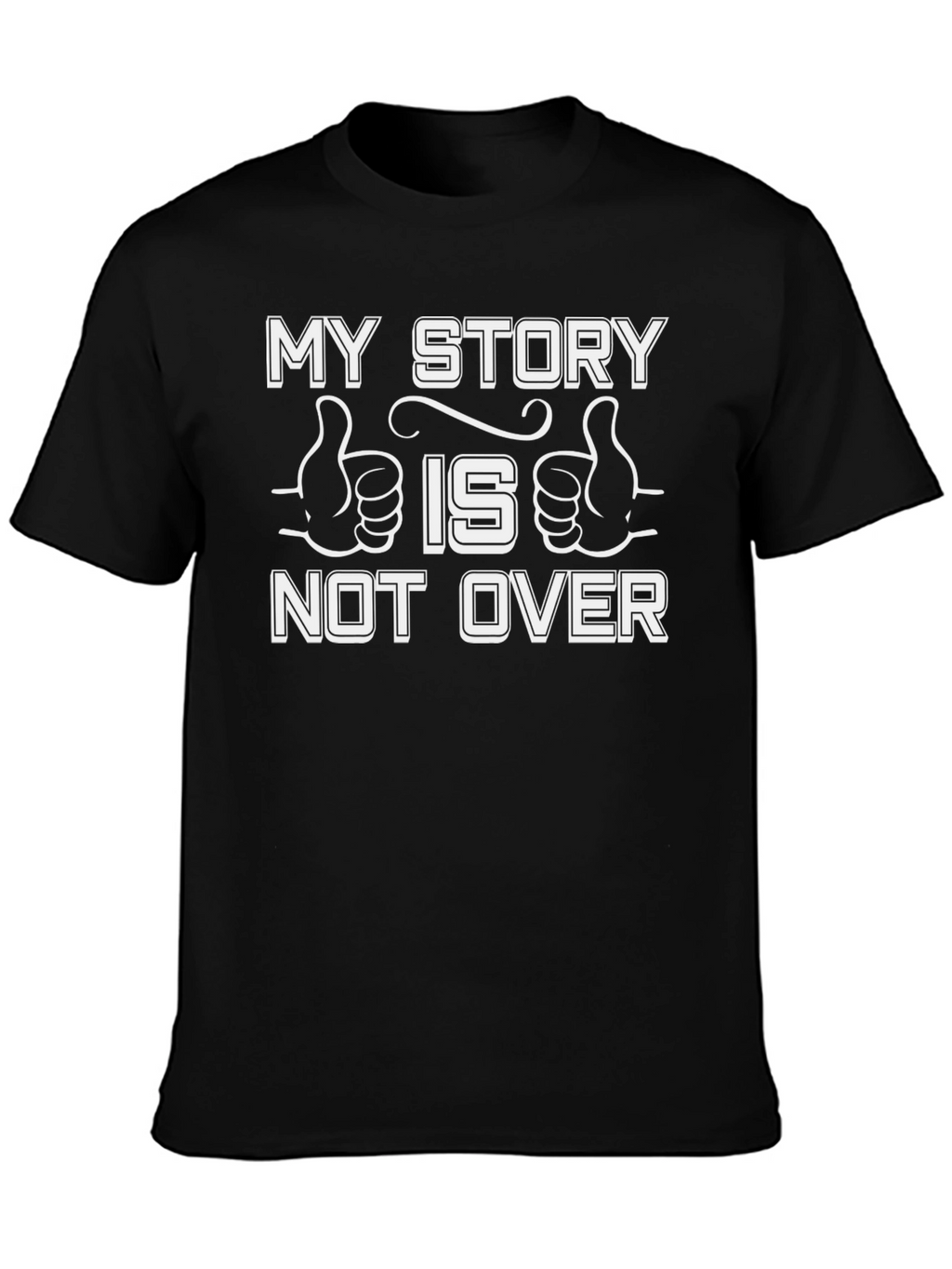 My Story Is Not Over Graphic Tee
