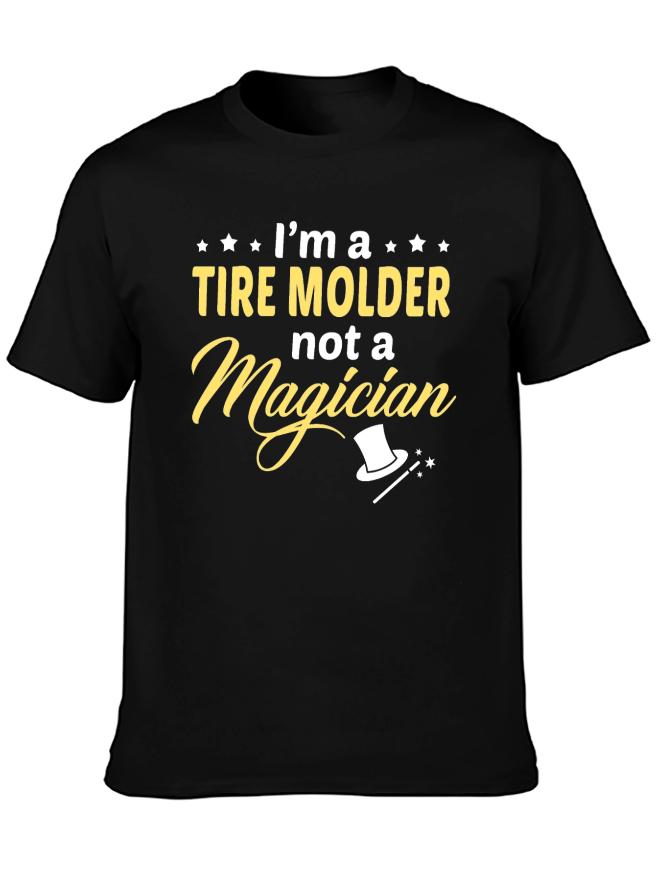 Tire Molder Not a Magician Graphic Tee