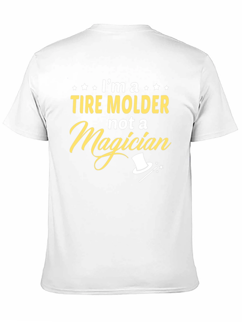 Tire Molder Not a Magician Graphic Tee