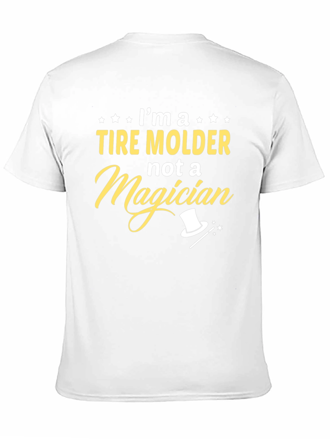 Tire Molder Not a Magician Graphic Tee