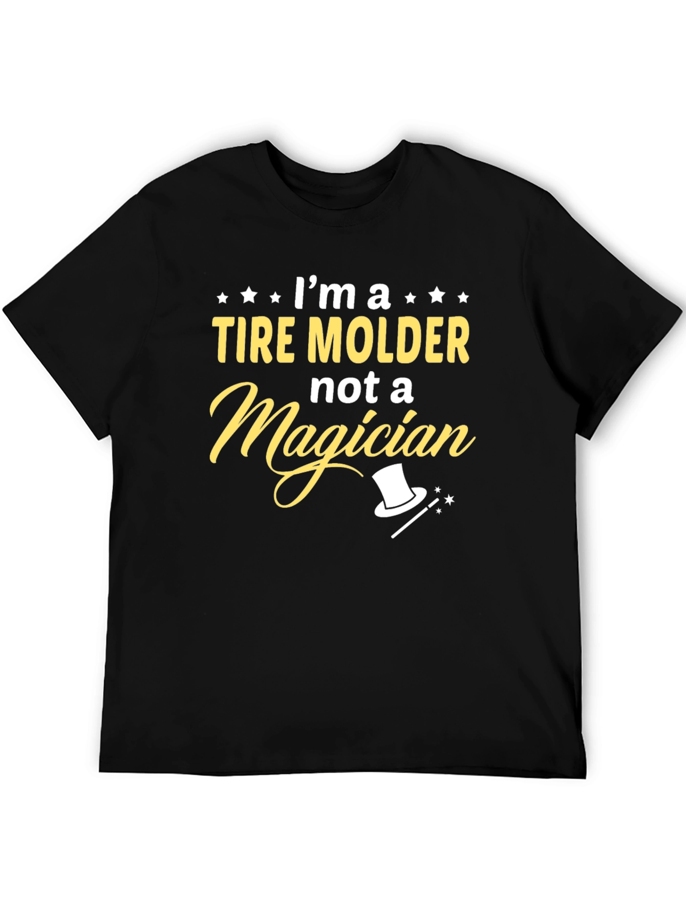Tire Molder Not a Magician Graphic Tee