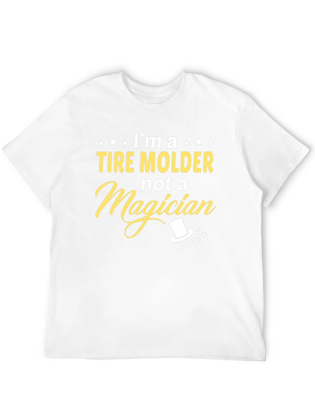 Tire Molder Not a Magician Graphic Tee