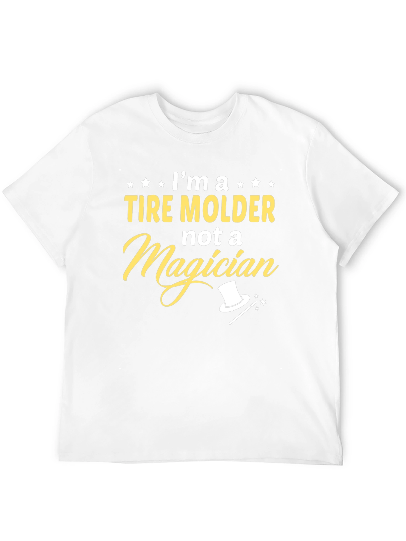 Tire Molder Not a Magician Graphic Tee