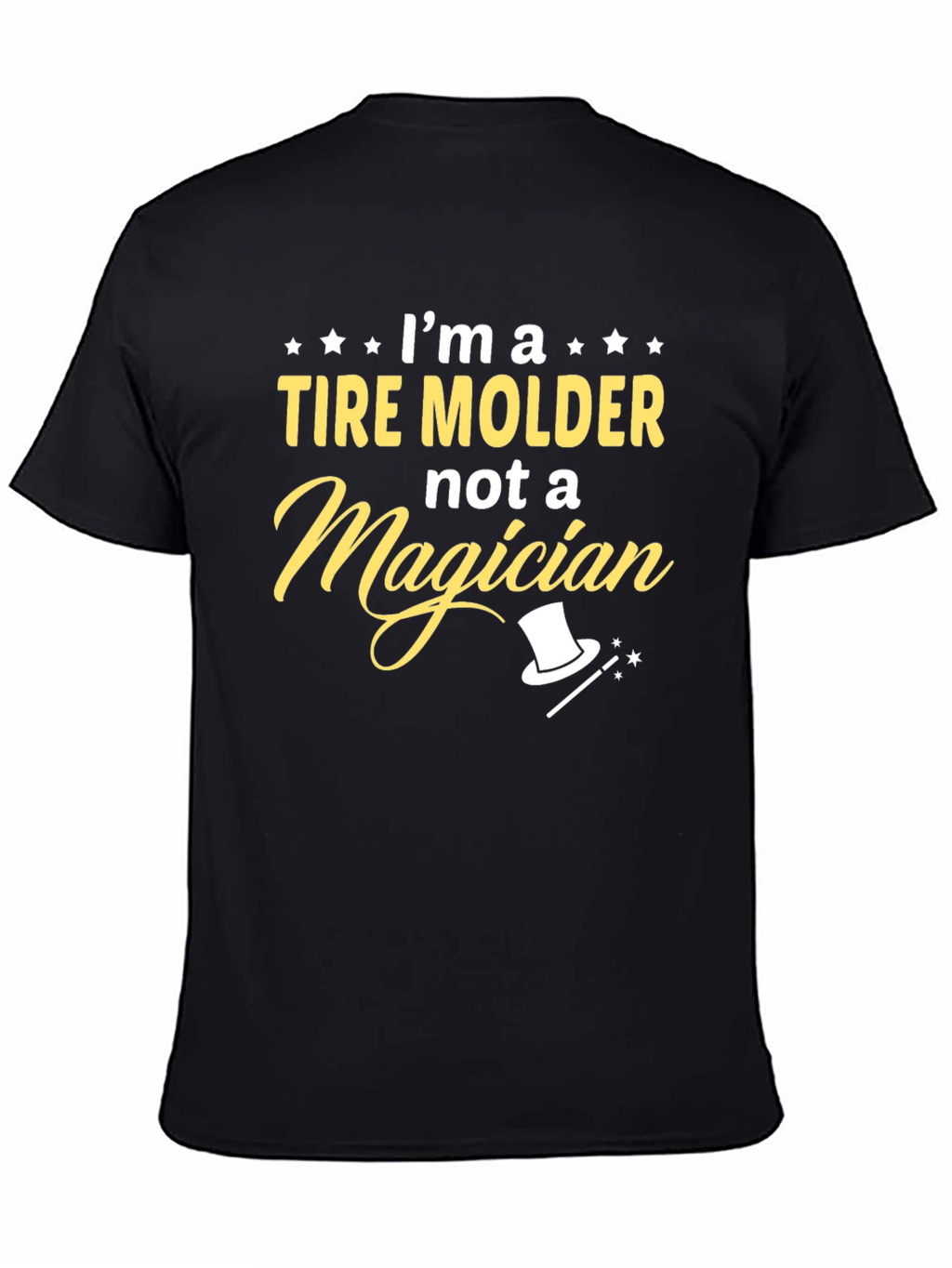 Tire Molder Not a Magician Graphic Tee
