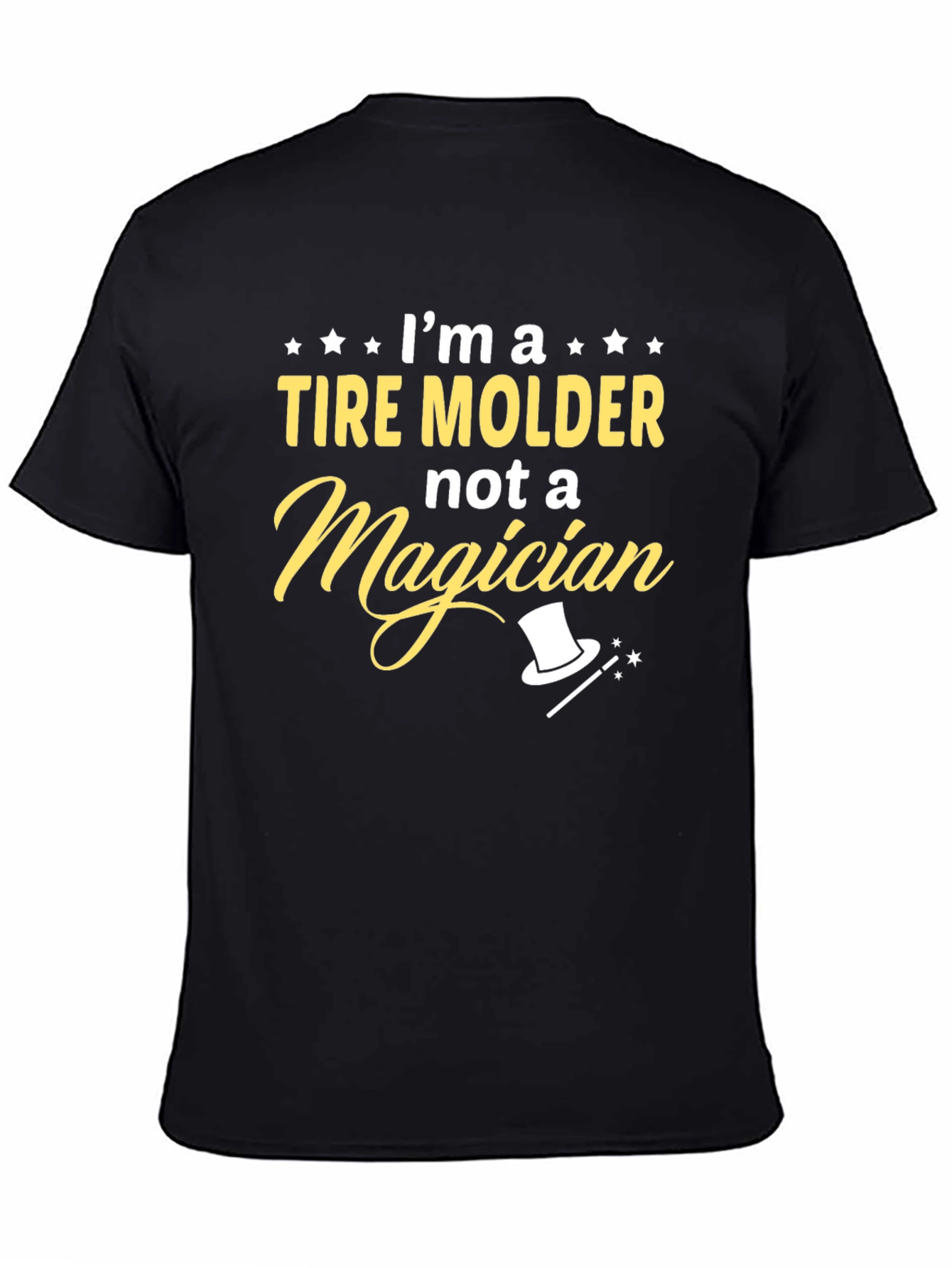 Tire Molder Not a Magician Graphic Tee