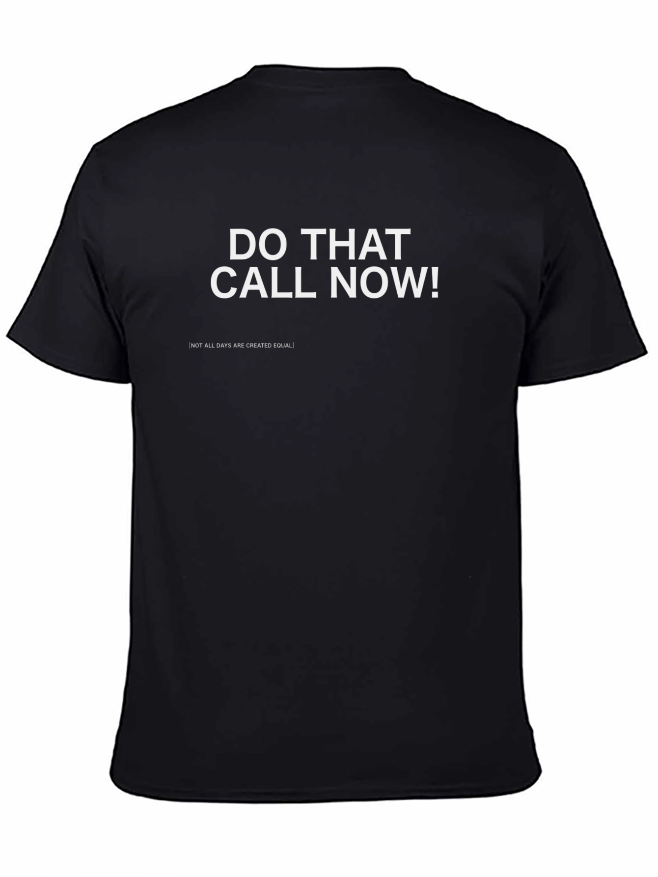 Do That Call Now! Graphic T-Shirt
