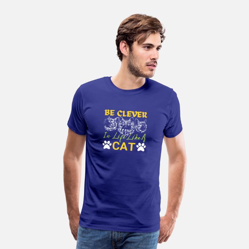 Be clever in life like a cat Animal cat's lover's