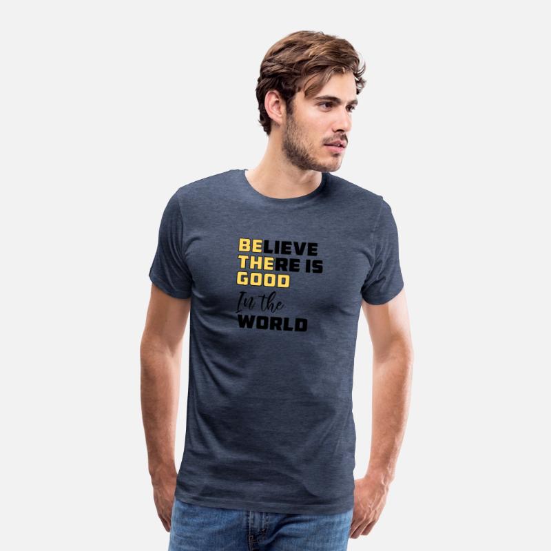 Be The Good Believe There is Good in the World