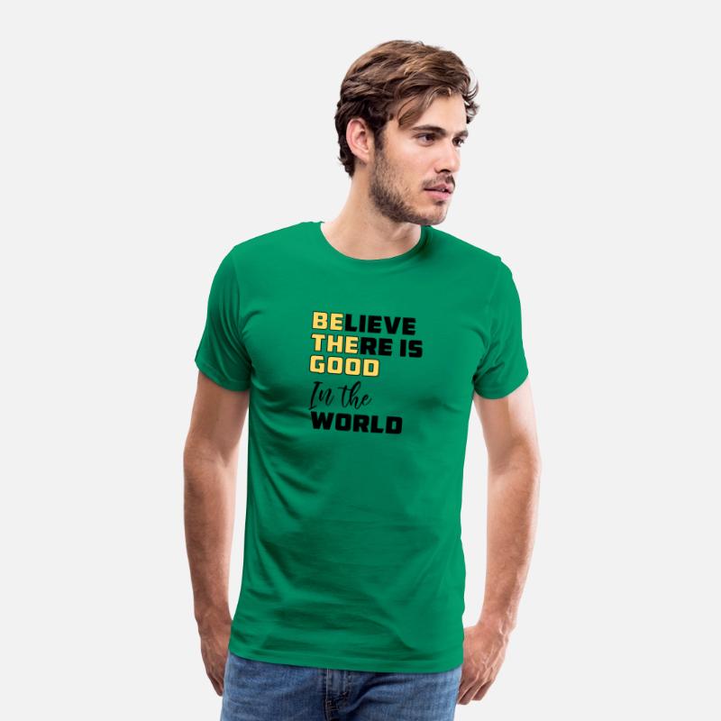 Be The Good Believe There is Good in the World