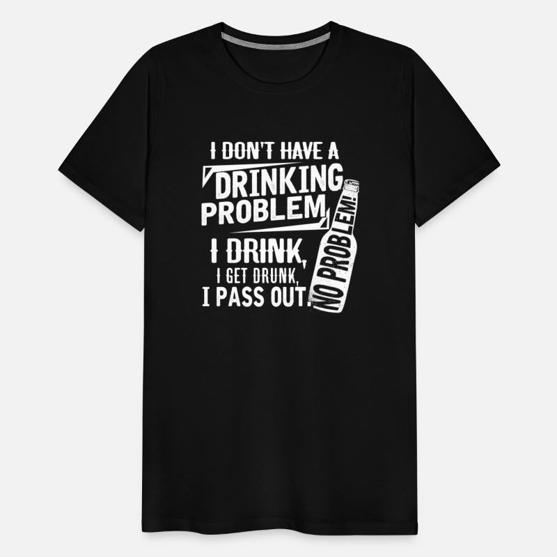 Beer Drinking I Don t Have A Drinking Problem