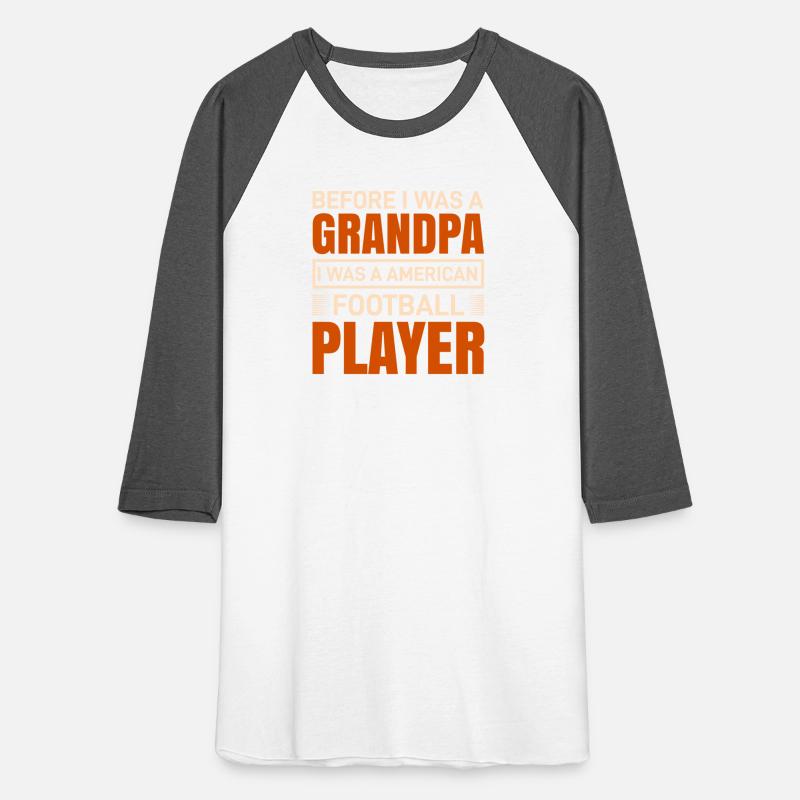 before i was a grandpa i was a american football