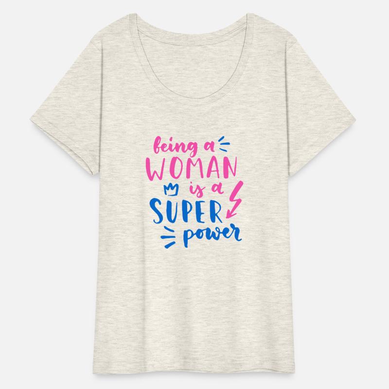 Being A Woman Is A Super Power Feminism Women