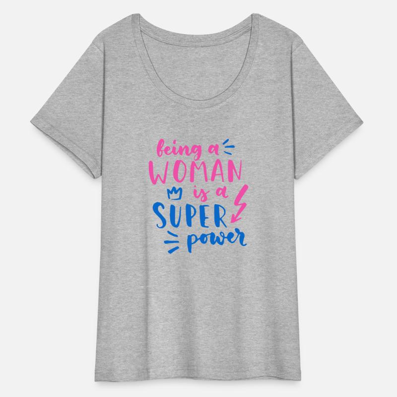 Being A Woman Is A Super Power Feminism Women