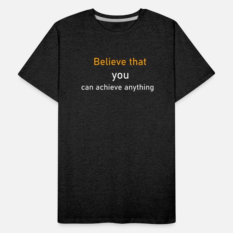 Believe that you can achieve anything