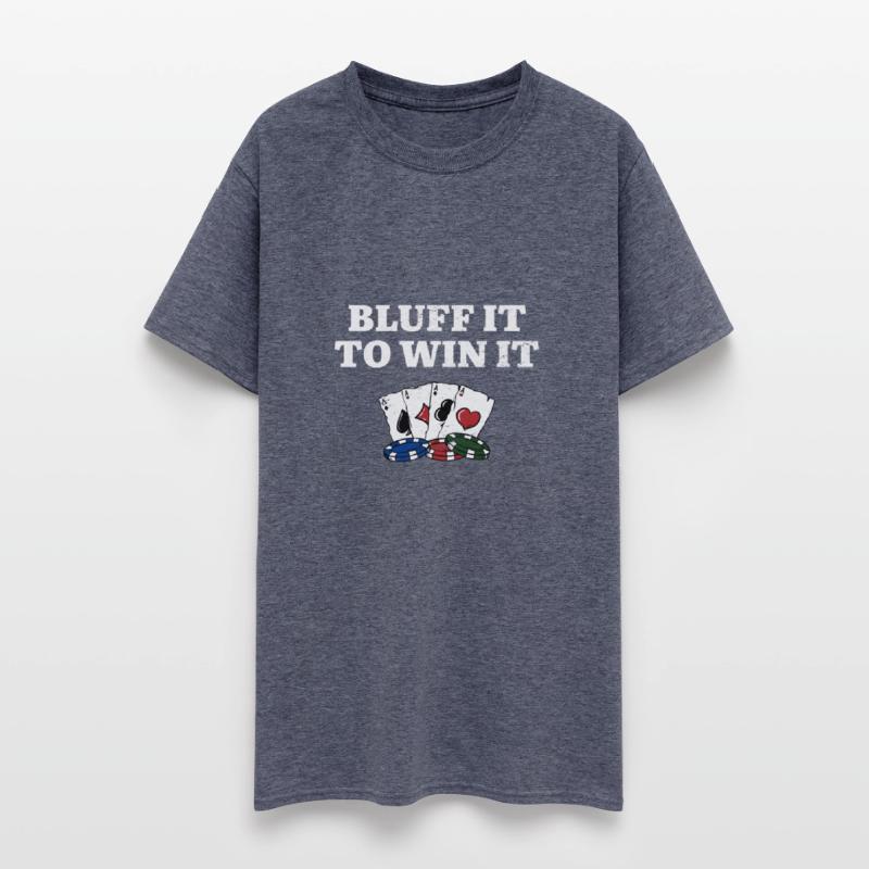 Bluff It to Win It Gambler Funny Gambling Humor
