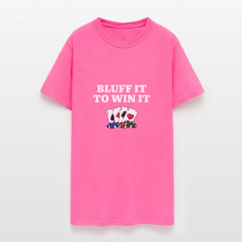 Bluff It to Win It Gambler Funny Gambling Humor