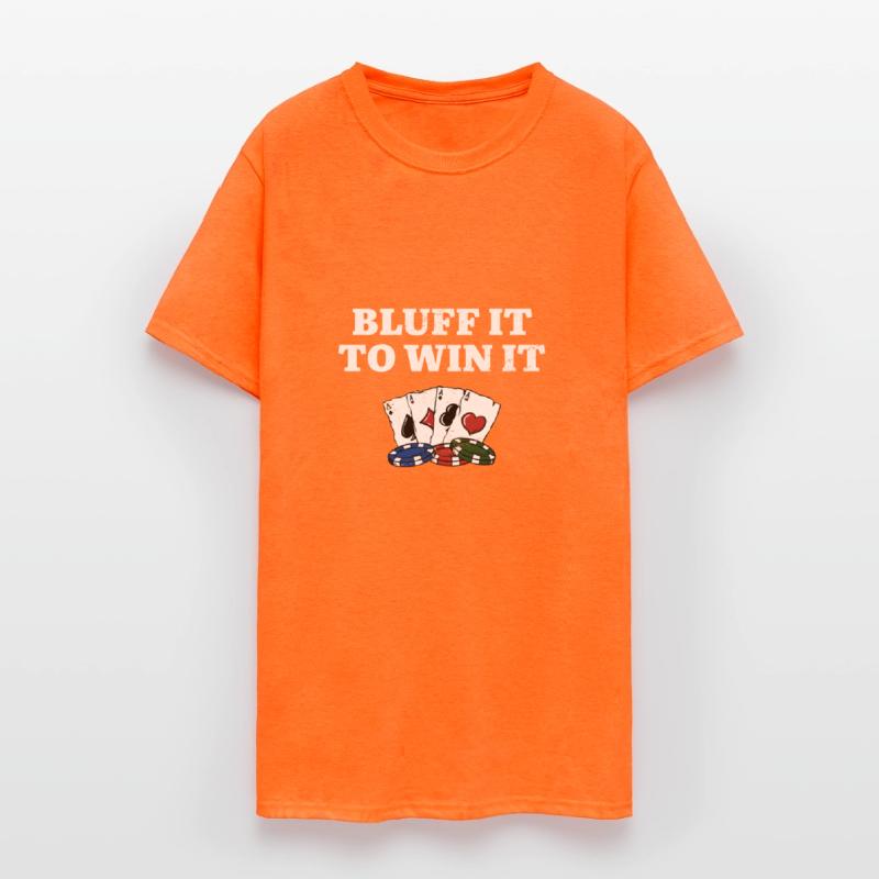 Bluff It to Win It Gambler Funny Gambling Humor