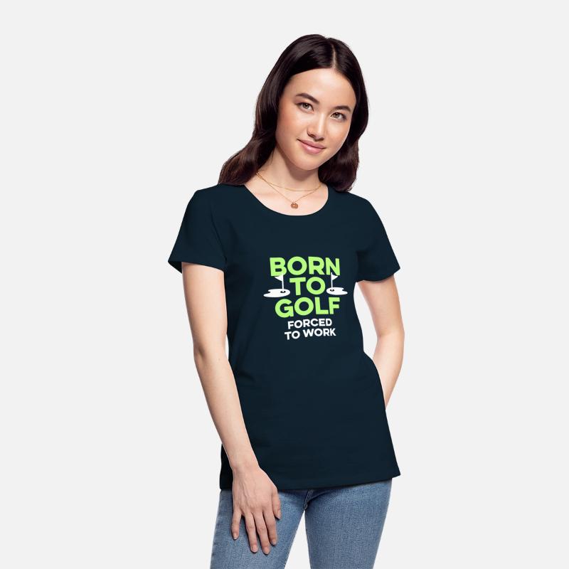 Born To Golf Forced To Work Golfer Sayings Humor