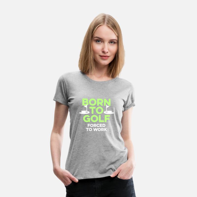 Born To Golf Forced To Work Golfer Sayings Humor