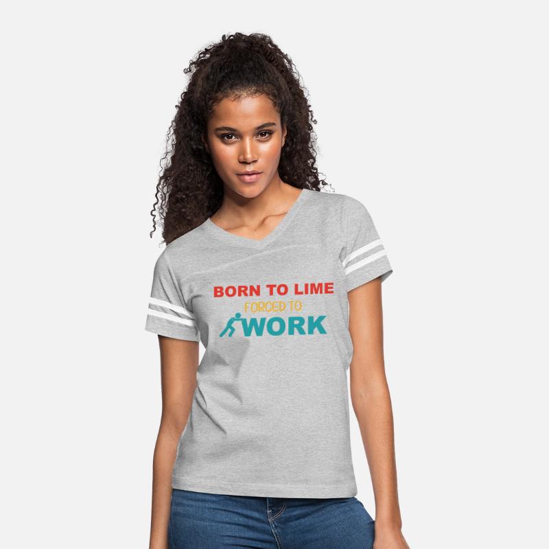 Born To Lime Forced To Work