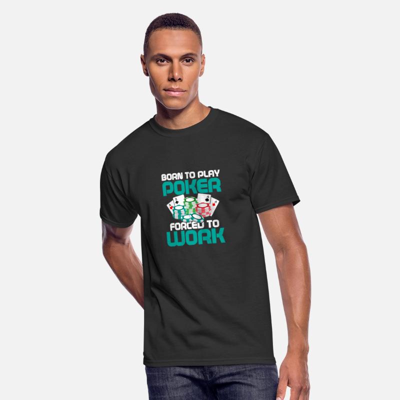 Born To Play Poker Forced To Work Card Player Gamb