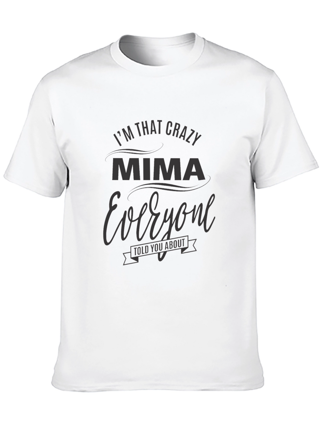 Crazy Mima T-Shirt - Funny Gift for Grandmothers