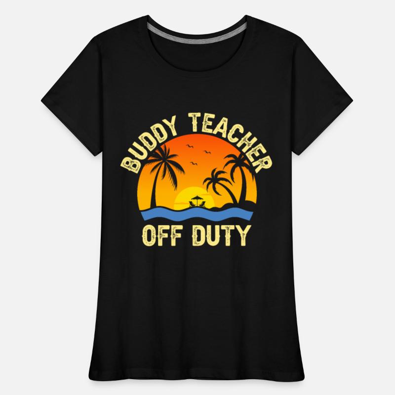 Buddy Teacher Off Duty Teacher Gifts Summer Gifts