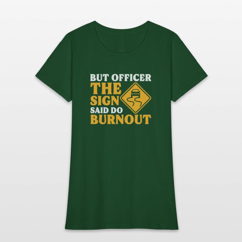 But Officer The Sign Said Do Burnout