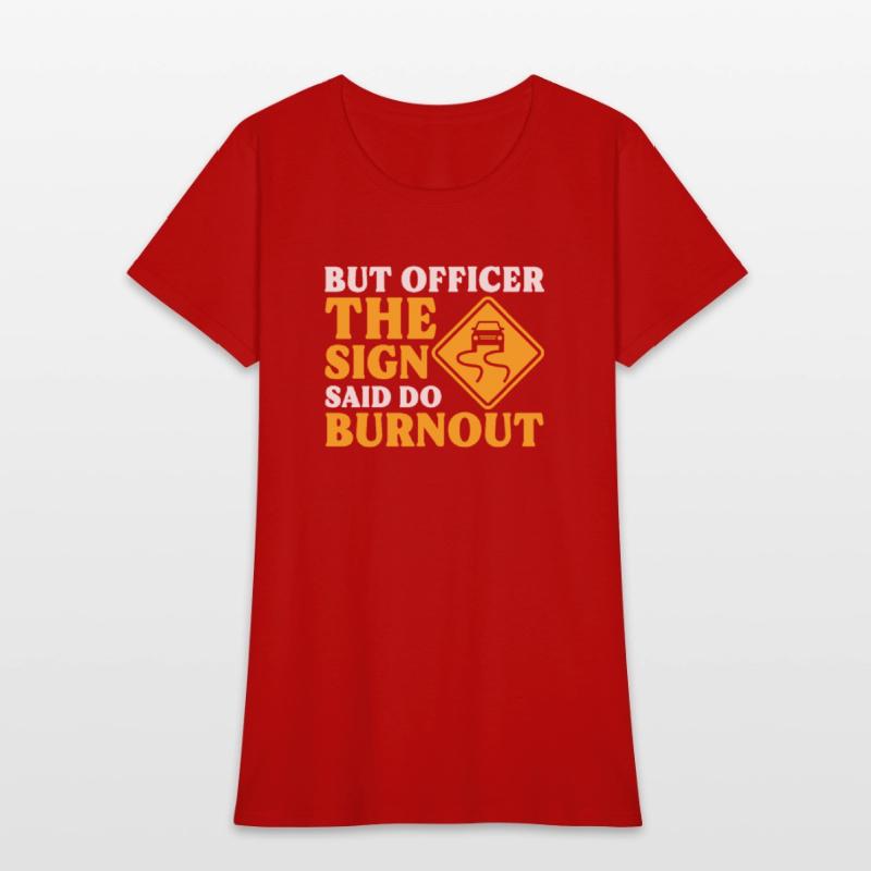 But Officer The Sign Said Do Burnout