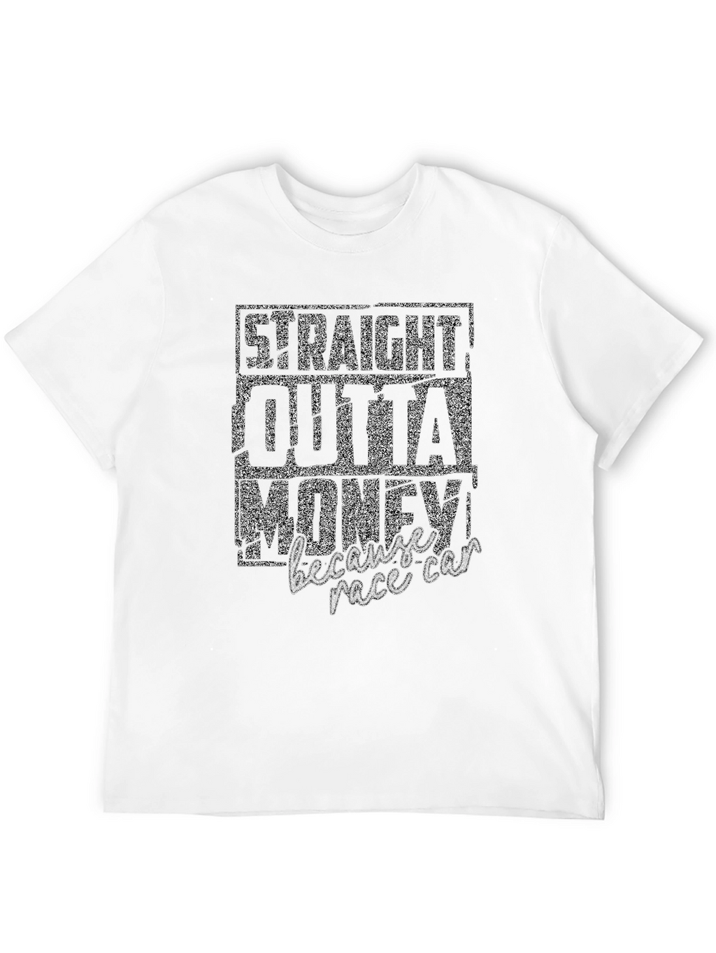 Straight Outta Money Race Car T-Shirt