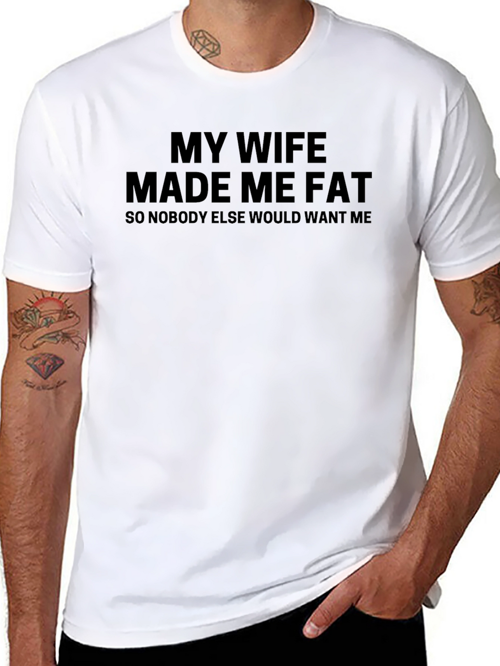 Funny My Wife Made Me Fat Graphic Tee