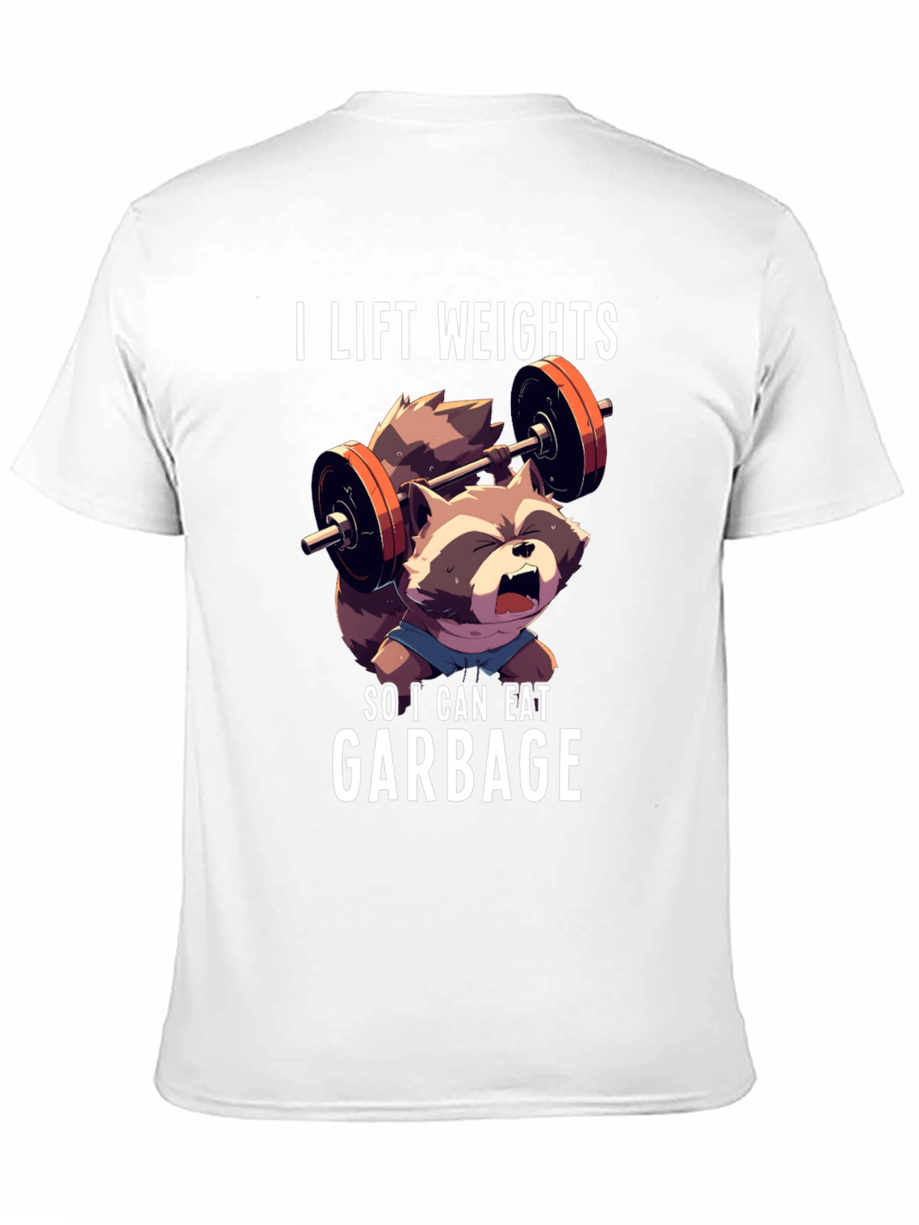 I Lift Weights To Eat Garbage T-Shirt