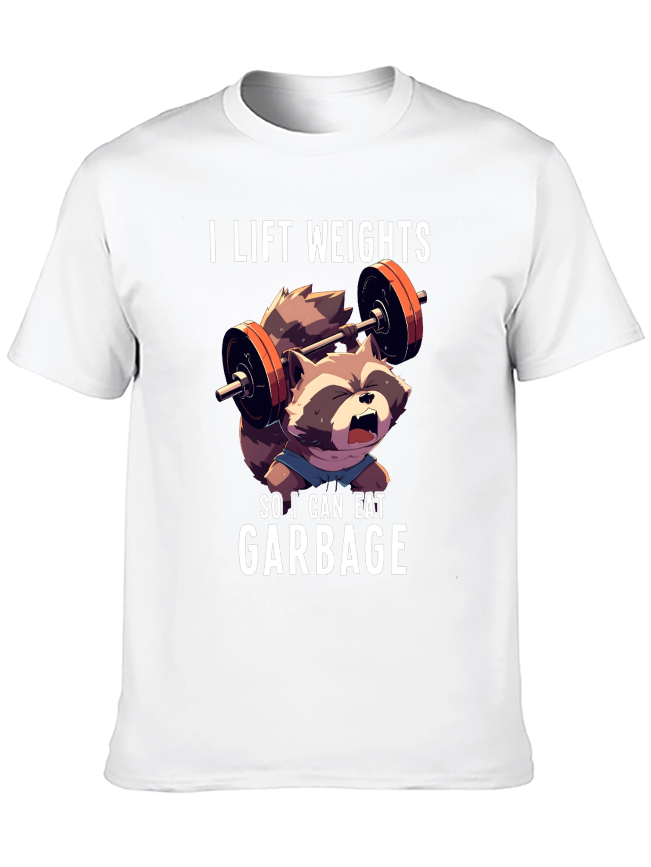 I Lift Weights To Eat Garbage T-Shirt