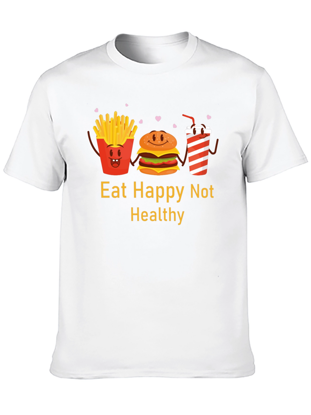 Eat Happy Not Healthy Graphic T-Shirt