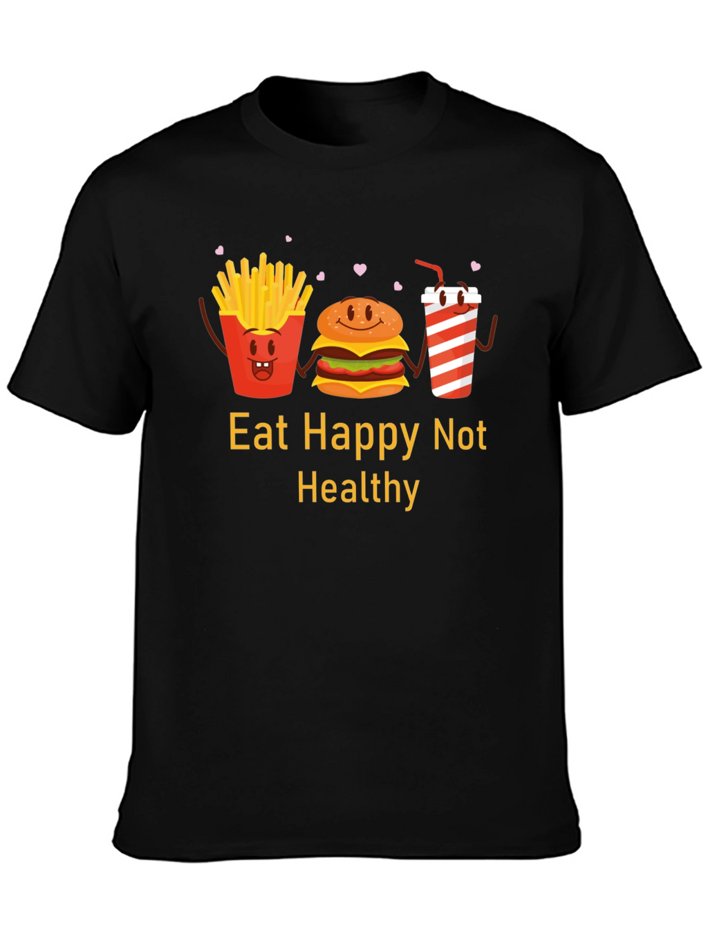 Eat Happy Not Healthy Graphic T-Shirt