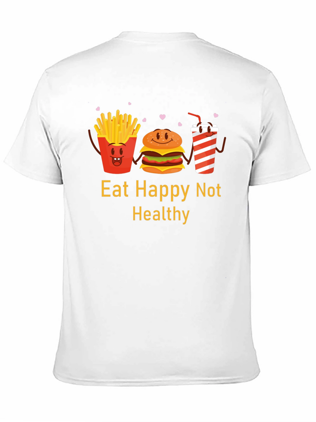 Eat Happy Not Healthy Graphic T-Shirt