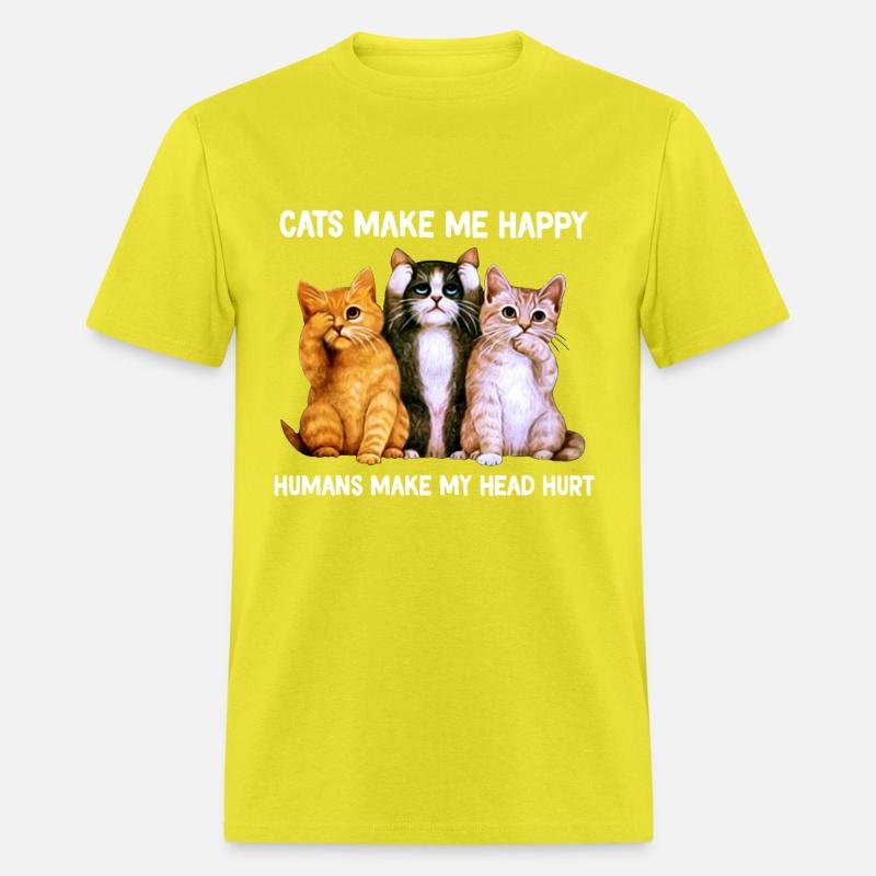 cats make me happy humans make my head hurt cat