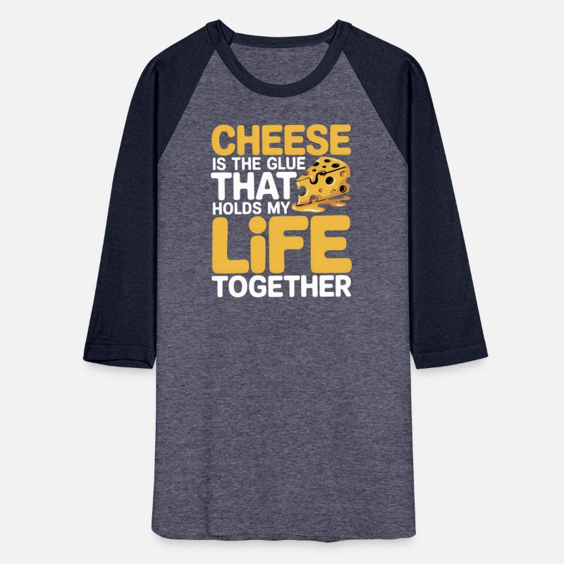 Cheese Lovers Unite My Life Is Held Together
