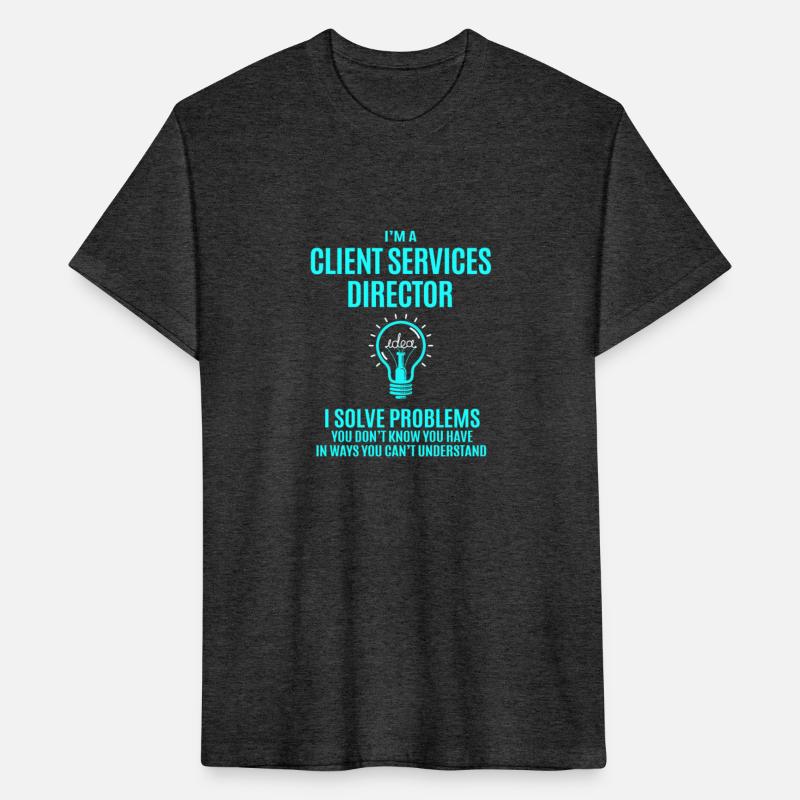 Client Services Director T Shirt - I Solve Problem