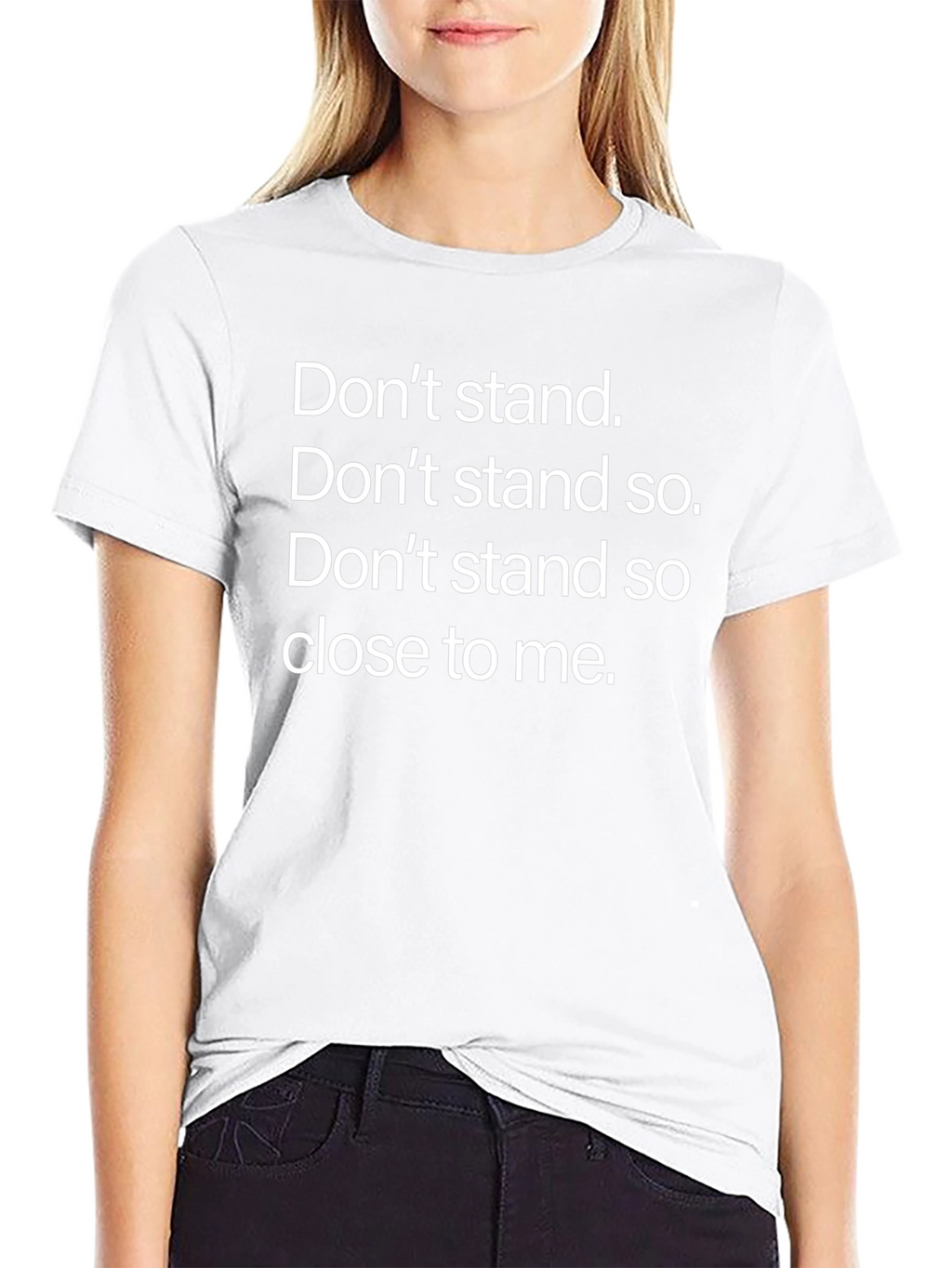 Dont Stand So Close To Me T-Shirt