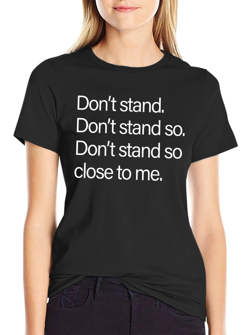 Dont Stand So Close To Me T-Shirt