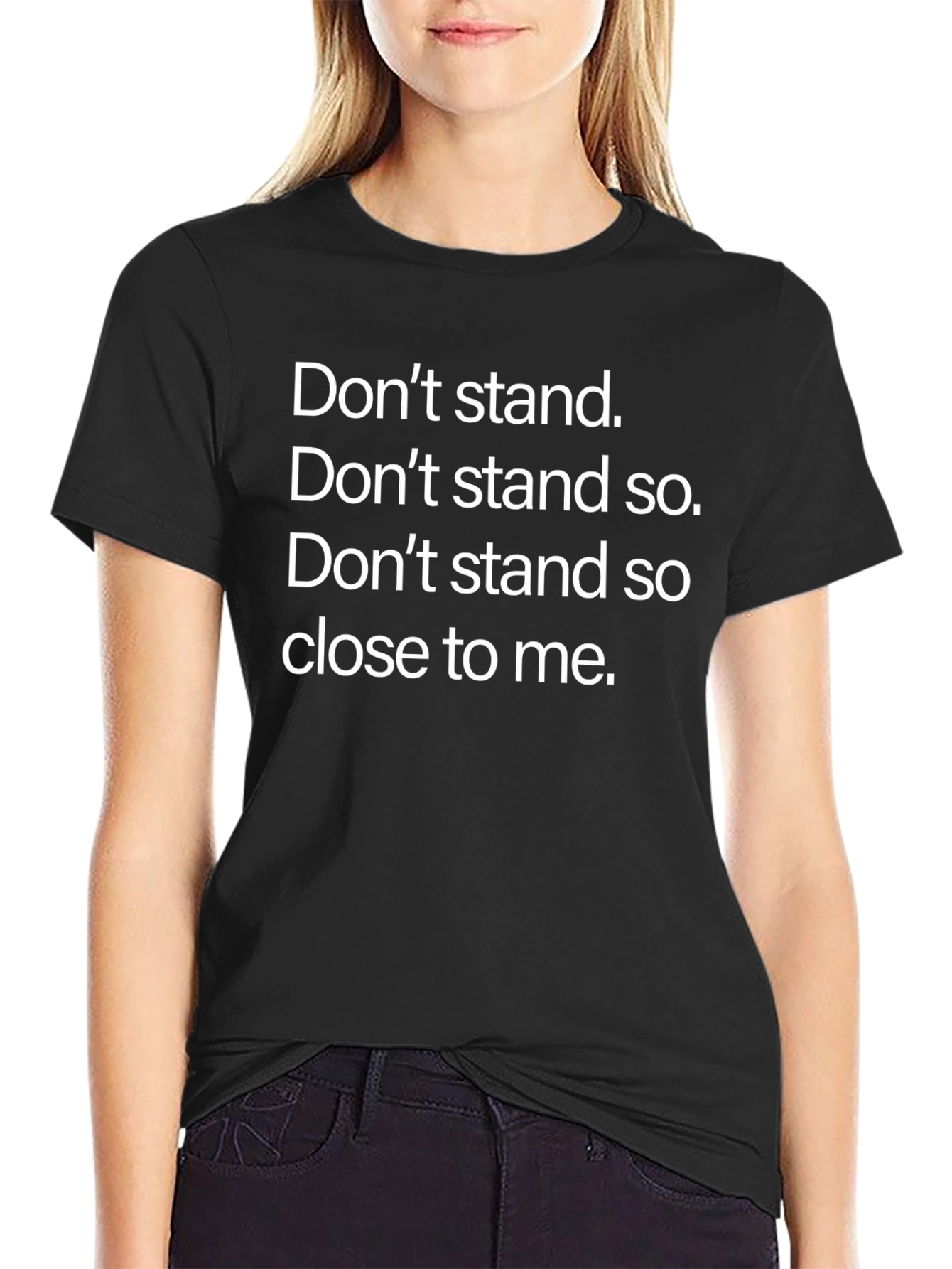 Dont Stand So Close To Me T-Shirt