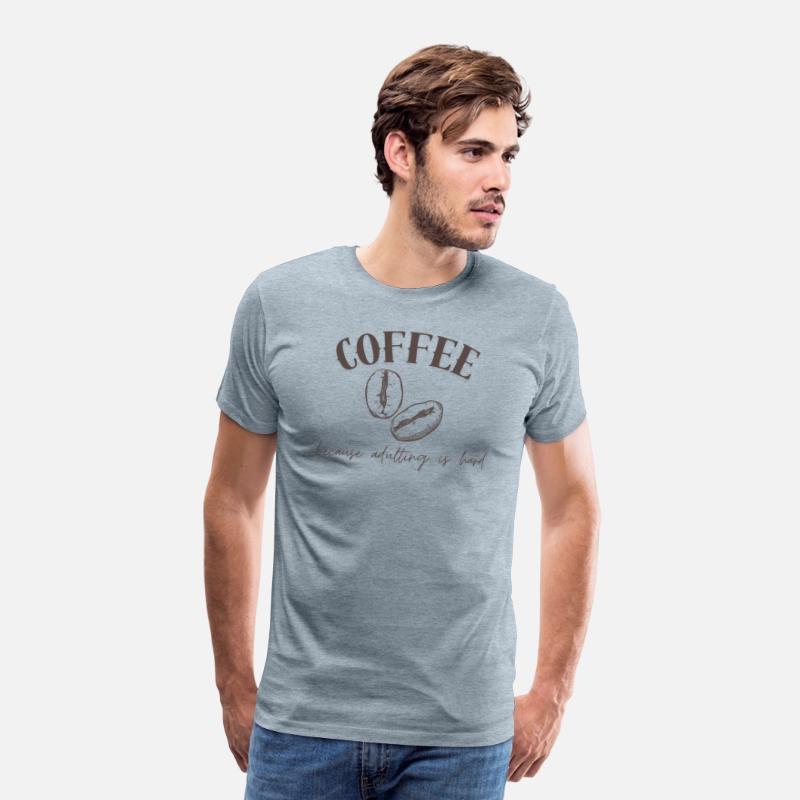 Coffee: because adulting is hard