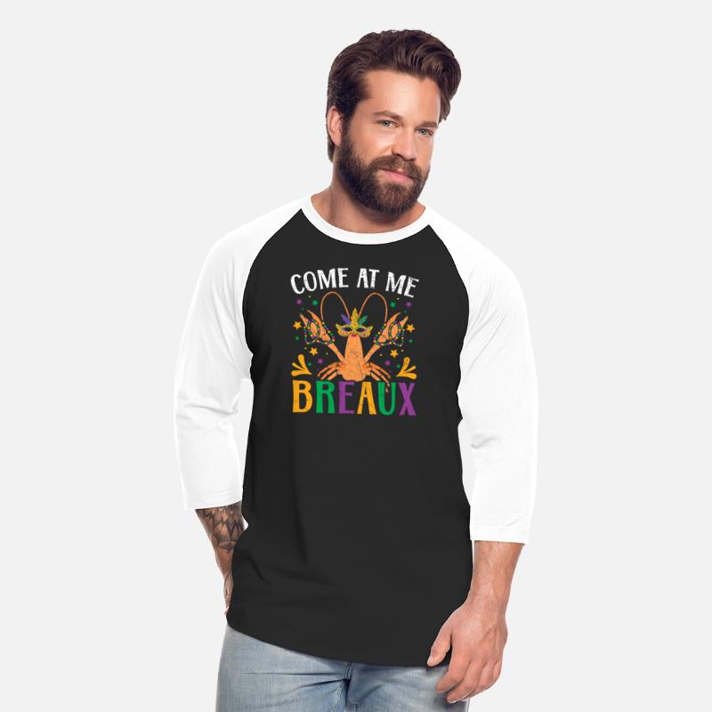 Come At Me Breaux Crawfish Crayfish Mardi Gras