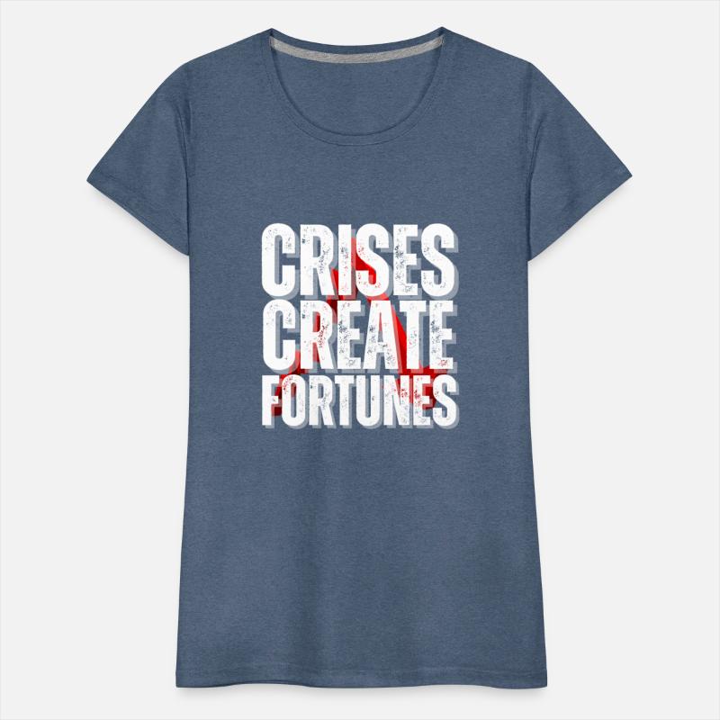 Crises create fortunes T-shirt